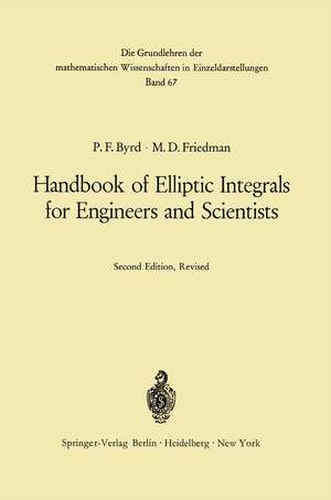 Handbook of Elliptic Integrals for Engineers and Scientists de Paul F. Byrd