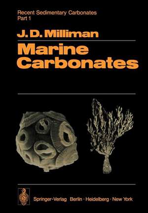 Recent Sedimentary Carbonates: Part 1 Marine Carbonates de J.D. Milliman