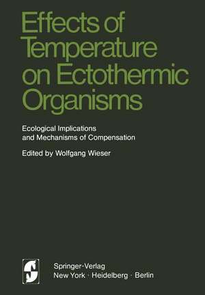 Effects of Temperature on Ectothermic Organisms: Ecological Implications and Mechanisms of Compensation de Wolfgang Wieser