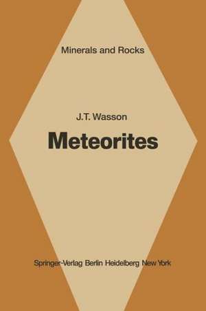 Meteorites: Classification and Properties de J. T. Wasson