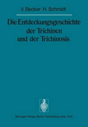 Die Entdeckungsgeschichte der Trichinen und der Trichinosis de V. Becker