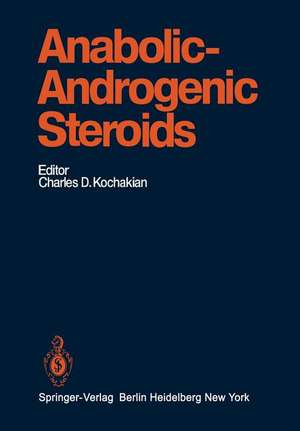 Anabolic-Androgenic Steroids de Charles D. Kochakian