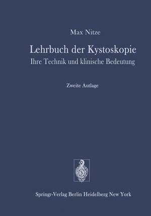 Lehrbuch der Kystoskopie: Ihre Technik und klinische Bedeutung de M. Nitze