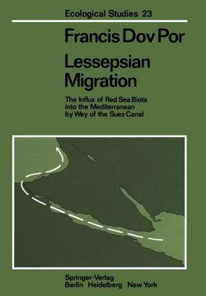 Lessepsian Migration: The Influx of Red Sea Biota into the Mediterranean by Way of the Suez Canal de F.D. Por