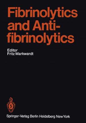 Fibrinolytics and Antifibrinolytics de Fritz Markwardt