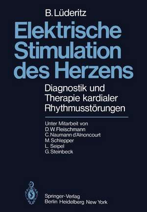 Elektrische Stimulation des Herzens: Diagnostik und Therapie kardialer Rhythmusstörungen de B. Lüderitz