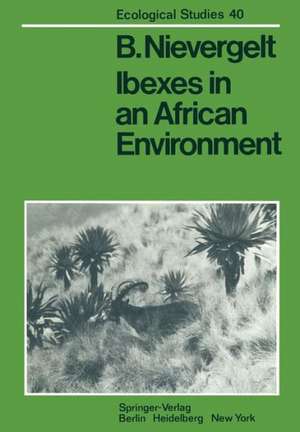 Ibexes in an African Environment: Ecology and Social Systems of the Walia Ibex in the Simen Mountains, Ethiopia de B. Nievergelt