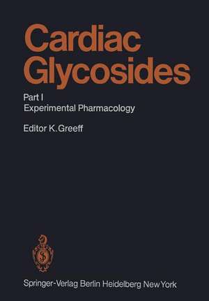 Cardiac Glycosides: Part I: Experimental Pharmacology de Kurt Greeff