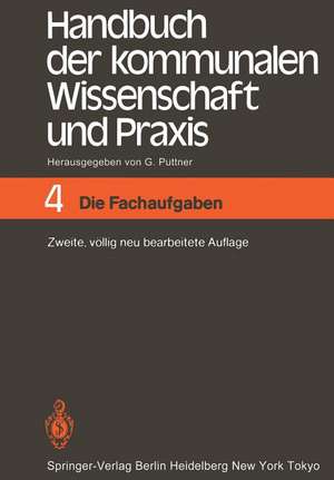 Handbuch der kommunalen Wissenschaft und Praxis: Band 4 Die Fachaufgaben de Günter Püttner