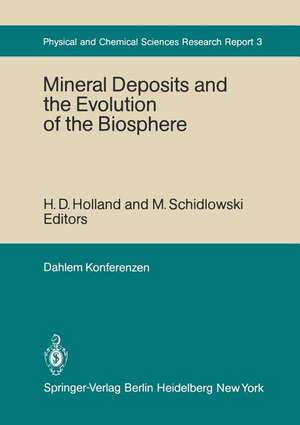 Mineral Deposits and the Evolution of the Biosphere: Report of the Dahlem Workshop on Biospheric Evolution and Precambrian Metallogeny Berlin 1980, September 1–5 de H. D. Holland