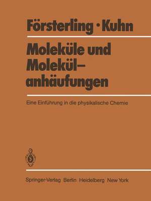 Moleküle und Molekülanhäufungen: Eine Einführung in die physikalische Chemie de Horst D. Försterling