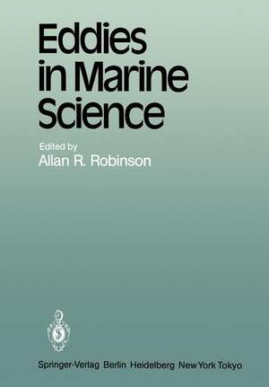 Eddies in Marine Science de A. R. Robinson