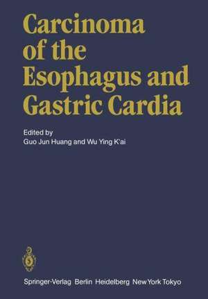 Carcinoma of the Esophagus and Gastric Cardia de G. J. Huang