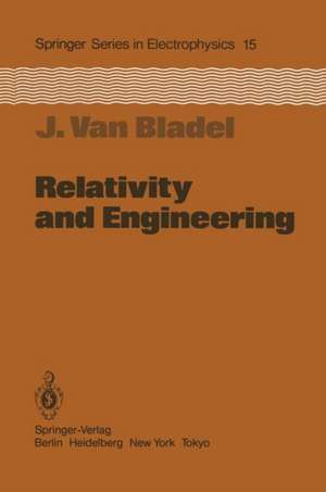 Relativity and Engineering de Jean van Bladel