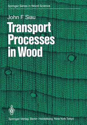 Transport Processes in Wood de J. F. Siau