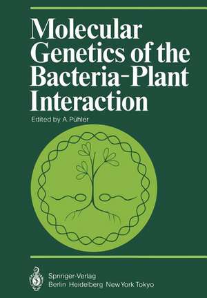 Molecular Genetics of the Bacteria-Plant Interaction de A. Pühler