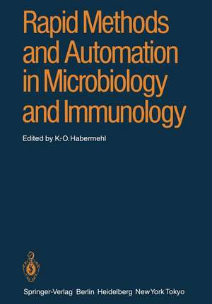 Rapid Methods and Automation in Microbiology and Immunology: Fourth International Symposium on Rapid Methods and Automation in Microbiology and Immunology, Berlin, June 7–10, 1984 de K. -O. Habermehl