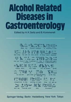 Alcohol Related Diseases in Gastroenterology de Helmut K. Seitz