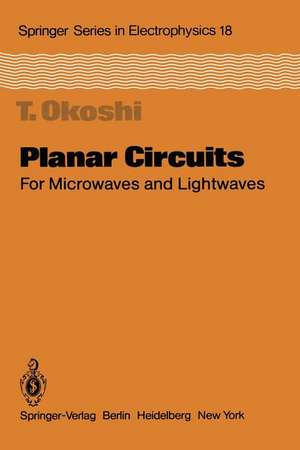 Planar Circuits for Microwaves and Lightwaves de T. Okoshi