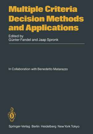 Multiple Criteria Decision Methods and Applications: Selected Readings of the First International Summer School Acireale, Sicily, September 1983 de Benedetto Matarazzo