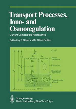 Transport Processes, Iono- and Osmoregulation: Current Comparative Approaches de R. Gilles