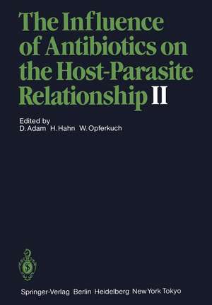 The Influence of Antibiotics on the Host-Parasite Relationship II de Dieter Adam