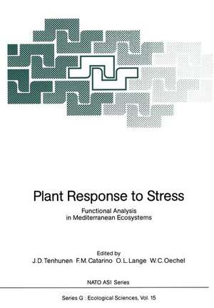 Plant Response to Stress: Functional Analysis in Mediterranean Ecosystems de John D. Tenhunen