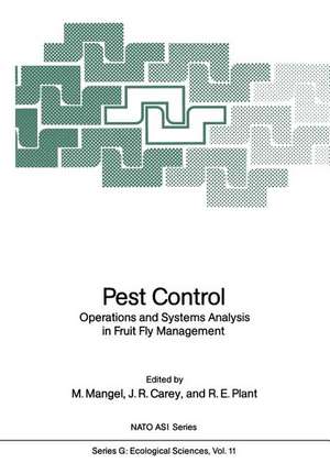 Pest Control: Operations and Systems Analysis in Fruit Fly Management de Marc Mangel