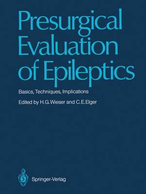 Presurgical Evaluation of Epileptics: Basics, Techniques, Implications de Heinz G. Wieser