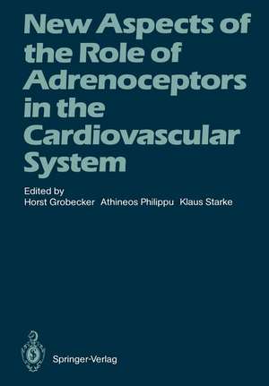 New Aspects of the Role of Adrenoceptors in the Cardiovascular System: Festschrift in Honour of the 65th Birthday of Prof. Dr. Hans-Joachim Schümann de H. Grobecker