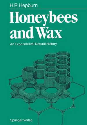 Honeybees and Wax: An Experimental Natural History de H. Randall Hepburn