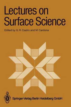 Lectures on Surface Science: Proceedings of the Fourth Latin-American Symposium Caracas, Venezuela, July 14–18 de German R. Castro