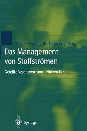 Das Management von Stoffströmen: Geteilte Verantwortung - Nutzen für alle de Henning Friege