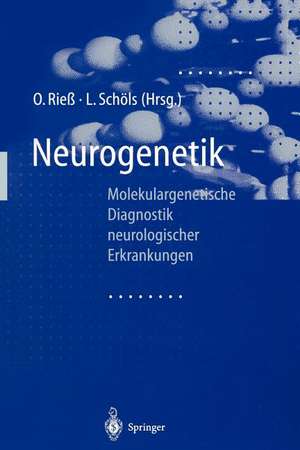 Neurogenetik: Molekulargenetische Diagnostik neurologischer Erkrankungen de Olaf Rieß