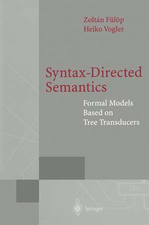 Syntax-Directed Semantics: Formal Models Based on Tree Transducers de Zoltan Fülöp