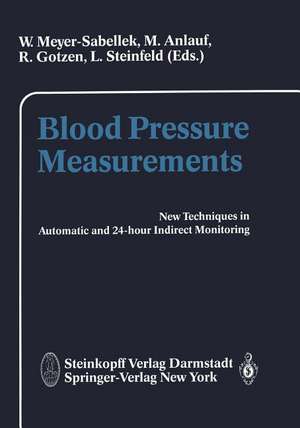 Blood Pressure Measurements: New Techniques in Automatic and in 24-hour Indirect Monitoring de W. Meyer-Sabellek