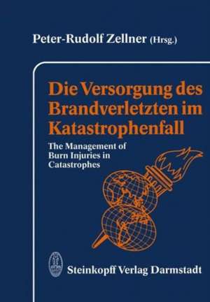 Die Versorgung des Brandverletzten im Katastrophenfall: The Management of Burn Injuries in Catastrophes de P. R. Zellner