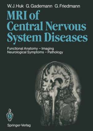 Magnetic Resonance Imaging of Central Nervous System Diseases: Functional Anatomy — Imaging Neurological Symptoms — Pathology de I. Baer