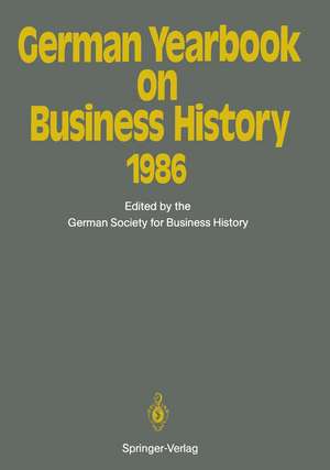 German Yearbook on Business History 1986 de Beate Brüninghaus