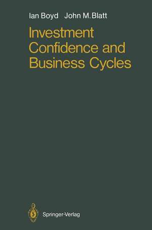 Investment Confidence and Business Cycles de Ian Boyd