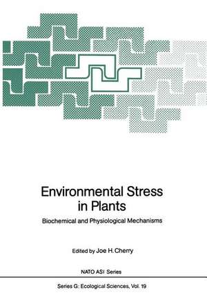 Environmental Stress in Plants: Biochemical and Physiological Mechanisms de Joe H. Cherry