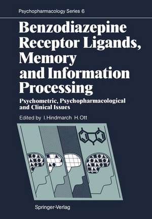 Benzodiazepine Receptor Ligands, Memory and Information Processing: Psychometric, Psychopharmacological and Clinical Issues de Ian Hindmarch