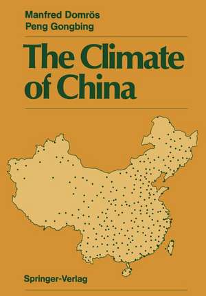 The Climate of China de Manfred Domrös