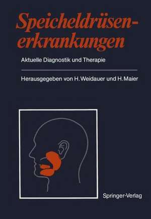 Speicheldrüsenerkrankungen: Aktuelle Diagnostik und Therapie de H. Weidauer