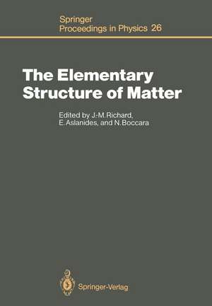 The Elementary Structure of Matter: Proceedings of the Workshop, Les Houches, France, March 24–April 2, 1987 de Jean-Marc Richard