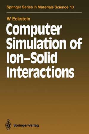 Computer Simulation of Ion-Solid Interactions de Wolfgang Eckstein