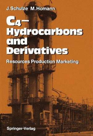 C4-Hydrocarbons and Derivatives: Resources, Production, Marketing de Joachim Schulze