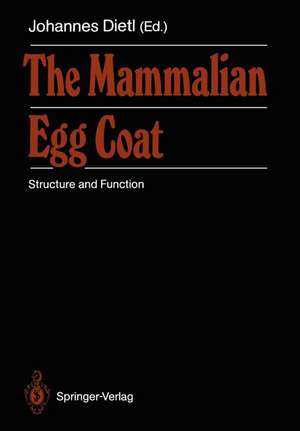 The Mammalian Egg Coat: Structure and Function de Johannes Dietl