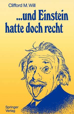 ...und Einstein hatte doch recht de Clifford M. Will