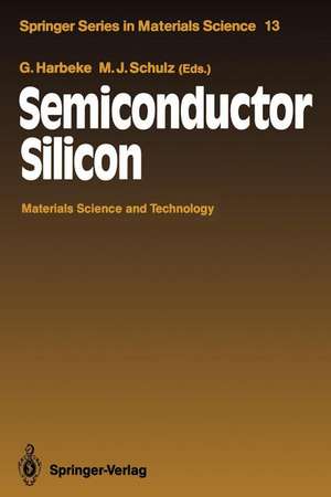 Semiconductor Silicon: Materials Science and Technology de Günther Harbeke